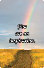 You are and inspiration