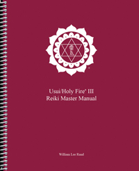 Usui/Holy Fire® III Reiki Master Manual