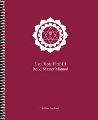 Usui/Holy Fire® III Reiki Master Manual Usui/Holy Fire® III Reiki Master Manual