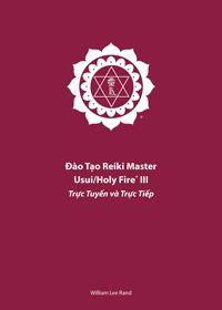 Usui/Holy Fire® III Reiki Master Manual