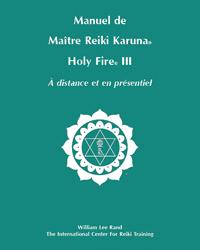 Holy Fire® III Karuna Reiki® Master Manual French