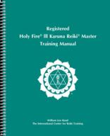 Registered Holy Fire® III Karuna Reiki® Master Manual