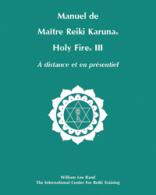Holy Fire® III Karuna Reiki® Master Manual French